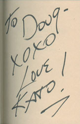 Kato Kaelin signed inside cover of book; don't have verification; this was a purchase included with other items...so a bonus